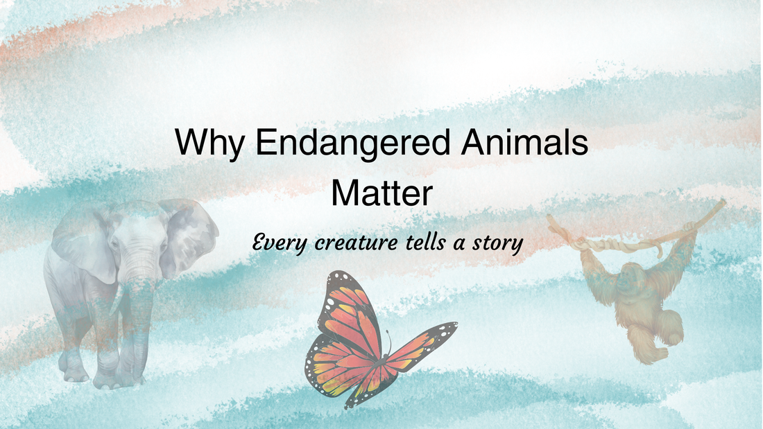 Why Endangered Animals Matter