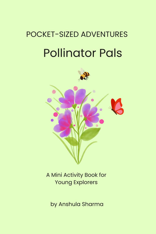 POCKET-SIZED ADVENTURES - Pollinator Pals: A Mini Activity Book for Young Explorers