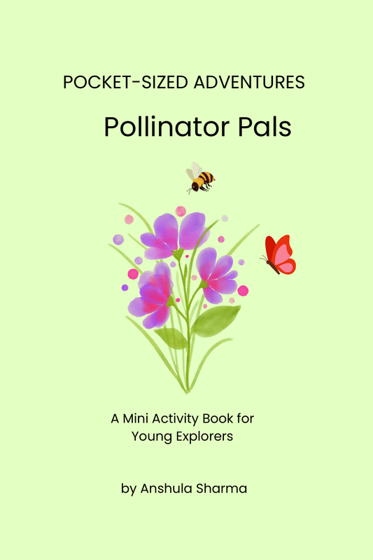 POCKET-SIZED ADVENTURES - Pollinator Pals: A Mini Activity Book for Young Explorers